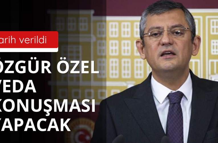 Özgür Özel veda konuşması yapacak!