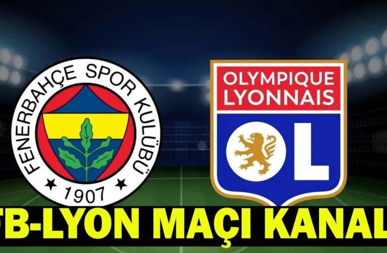 FENERBAHÇE – LYON MAÇI HANGİ KANALDA, SAAT KAÇTA? Fenerbahçe maçı şifreli mi, şifresiz mi? FB Şampiyonlar Ligi play-off turu maç kadrosu