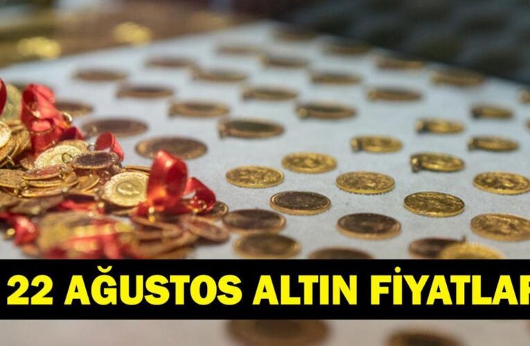 22 AĞUSTOS CANLI ALTIN FİYATLARI: Bugün Gram, Çeyrek, Cumhuriyet Ne Kadar? Kapalıçarşı Altın Fiyatları Ne Durumda?