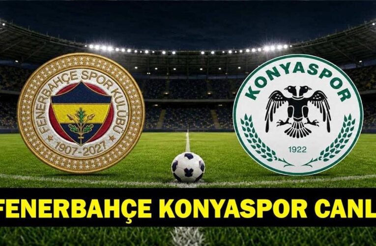 FENERBAHÇE KONYASPOR CANLI İZLE: Süper Lig Fenerbahçe Konyaspor Maçı Nereden İzlenir, Şifresiz Mi? FB Konya Maç Kadrosu