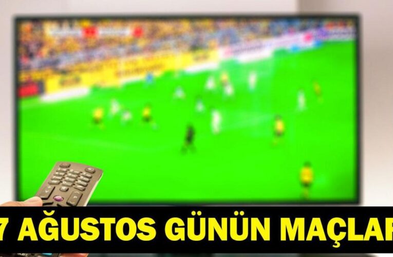 GÜNÜN MAÇLARI 27 AĞUSTOS 2026: Bugün Kimlerin Maçlar Var? Bugünkü Maçlar Neler? İşte 27 Ağustos Günün Maçları