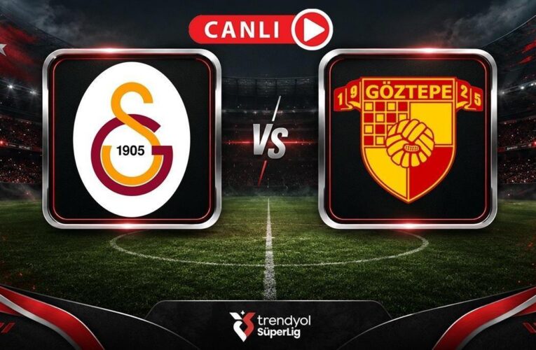 Galatasaray – Göztepe Maçı Canlı Anlatım | Aslan, 3 puan peşinde