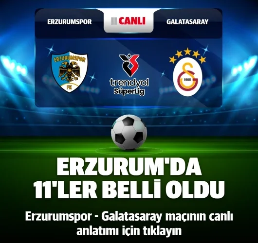 CANLI ANLATIM | Erzurum FK – Galatasaray