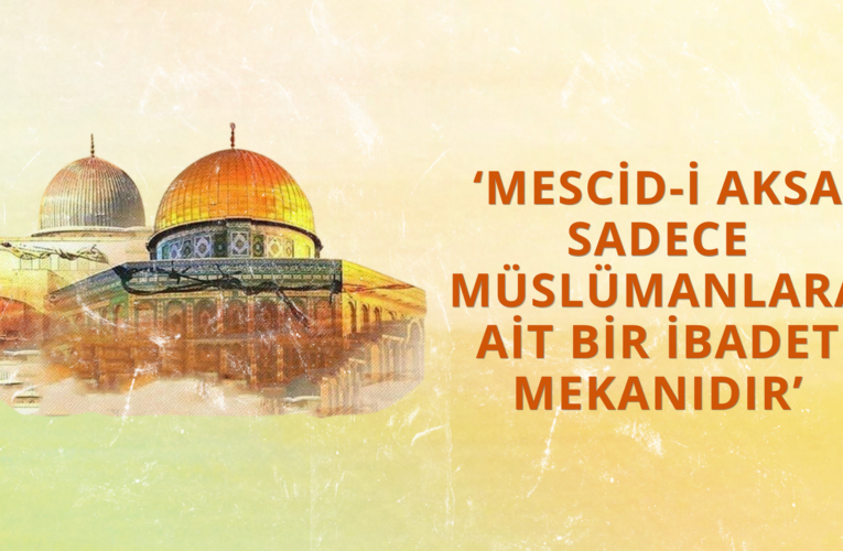 Filistin: Mescid-i Aksa sadece Müslümanlara ait bir ibadet mekanıdır