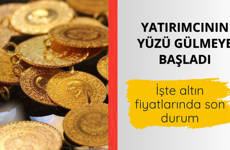 Altın fiyatlarında son durum