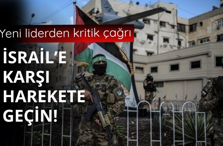 Hamas’ın yeni liderinden kritik İsrail çağrısı