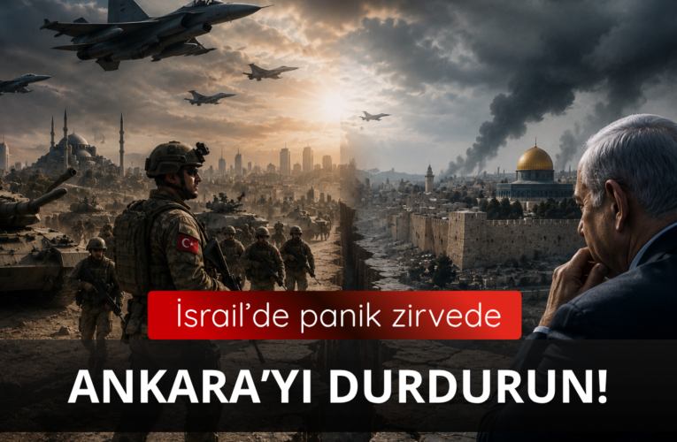 İsrail panikte! Türkiye’yi durdurun