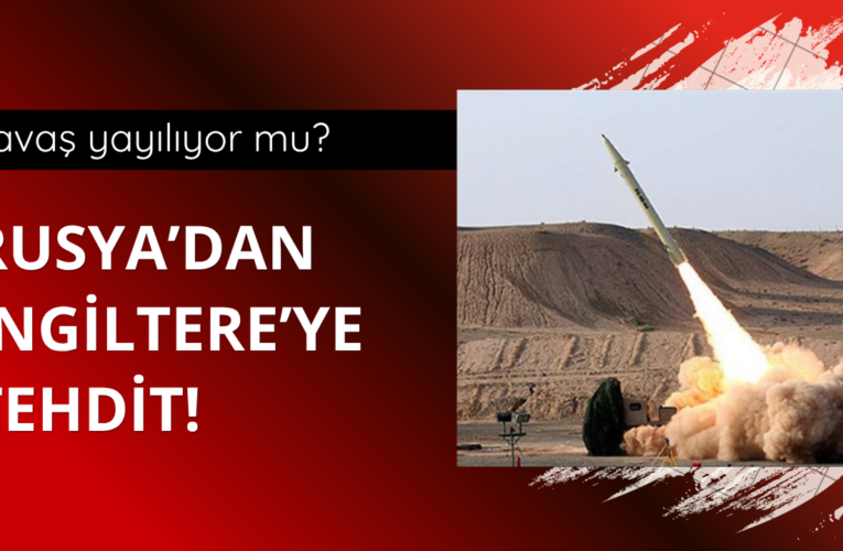 Rusya’dan İngiltere’ye tehdit