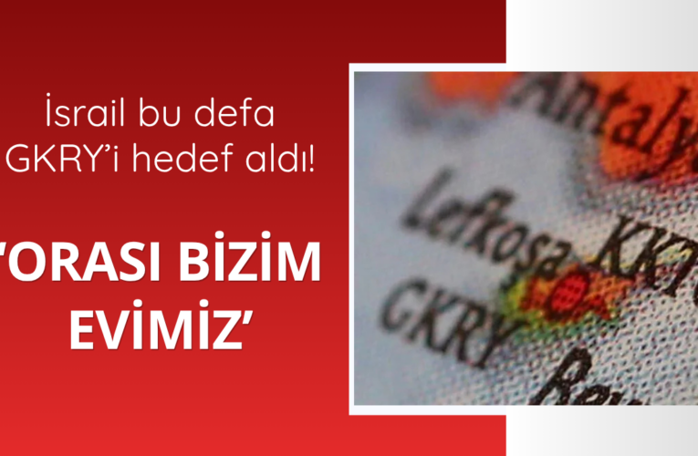 İsrail bu defa GKRY’i hedef aldı!