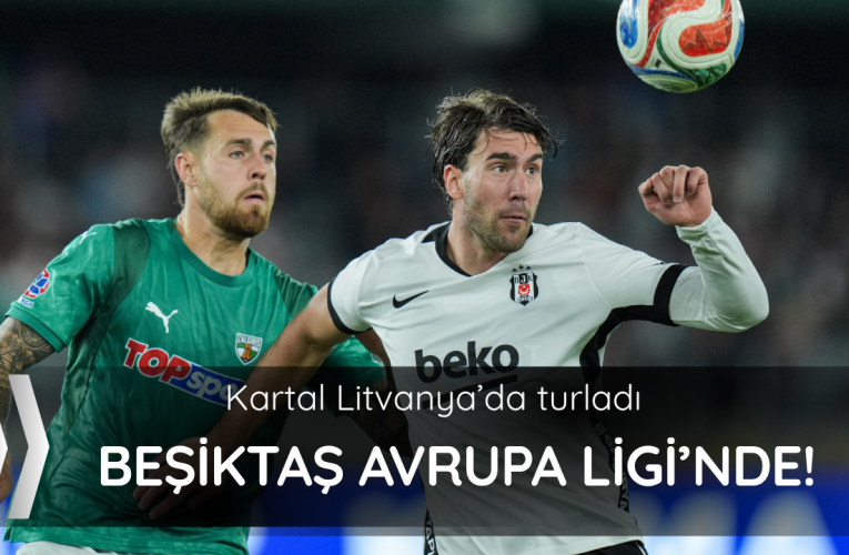 Beşiktaş Litvanya’da turladı!