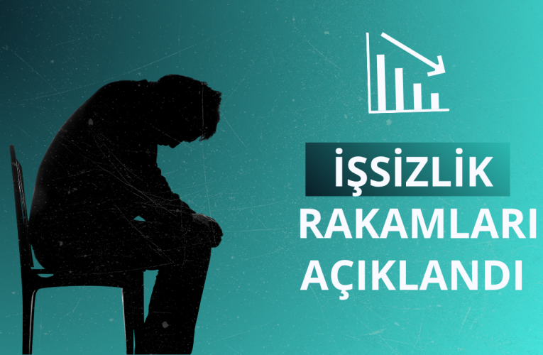 İşsizlik rakamları açıklandı