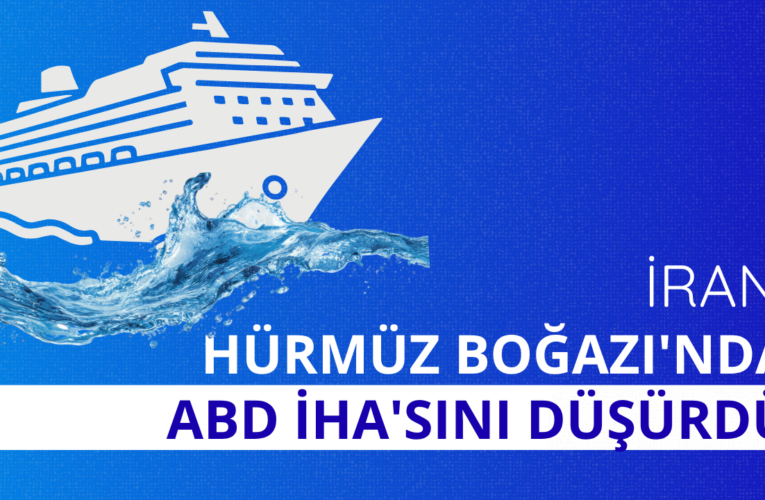 İran Hürmüz Boğazı’nda ABD İHA’sını düşürdü