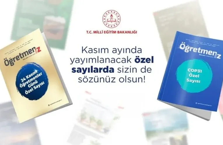 MEB’in “ÖğretmenİZ” dergisi, kasımda iki özel sayıyla okurlarla buluşacak