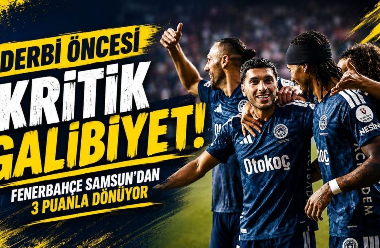 Fenerbahçe Samsunspor’u mağlup etti