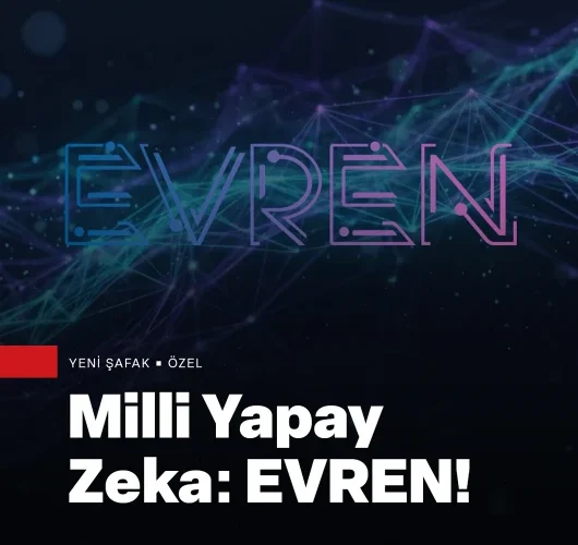 Milli yapay zeka platformu “EVREN” kullanıma açıldı: Sadece tüketmek yok üreteceğiz