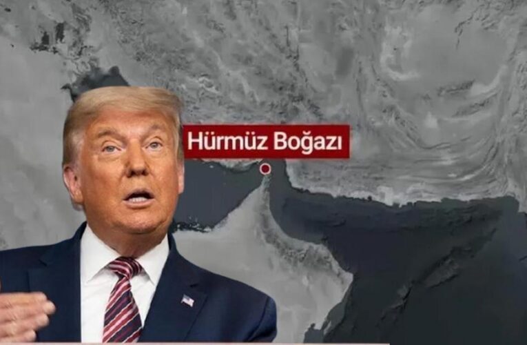 Trump’tan Hürmüz Boğazı çıkışı: “Trump Boğazı” olsun mu?