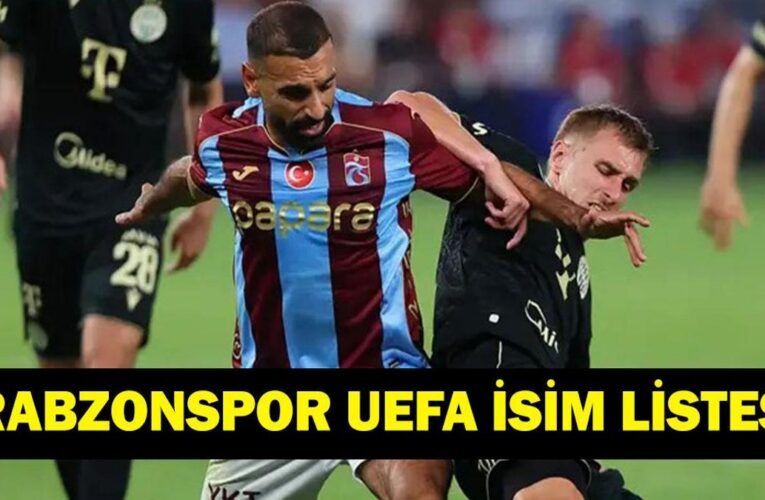 TRABZONSPOR KONFERANS LİGİ KADROSU: TS UEFA Listesi Belli Oldu Mu? Trabzonspor Konferans Ligi Kadrosunda Kimler Var?