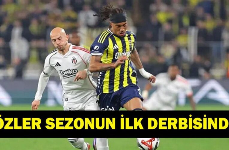 FENERBAHÇE BEŞİKTAŞ MAÇI HANGİ KANALDA? Süper Lig İlk Derbi Fenerbahçe Beşiktaş Maçı Saat Kaçta, Ne Zaman? İsmail Kartal Mı Vincenzo Italiano Mu? İşte Maç Kadrosu…