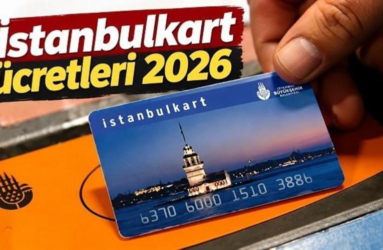 İstanbul’da 2026 Toplu Taşıma Ücretleri Güncellendi