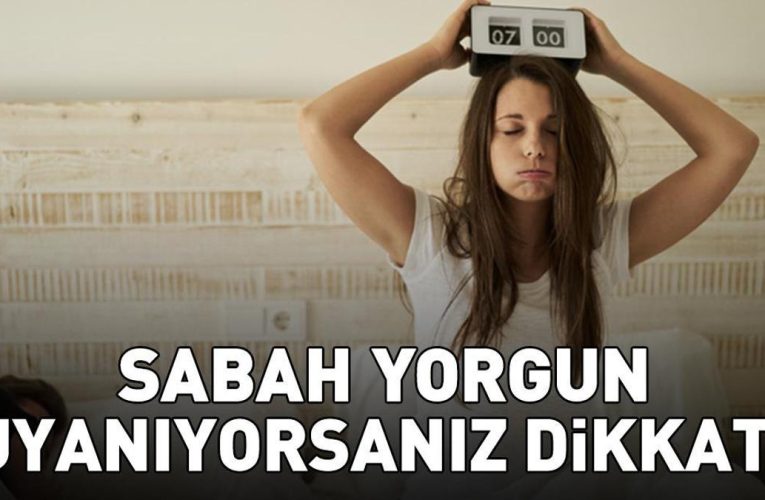 Sabah Yorgunluğuna Dikkat: Olası Sebepler ve Çözümler