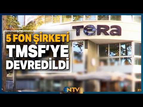 Tera ve Pusula Yatırım’ın da Arasında Yer Aldığı 5 Fon Şirketi TMSF’ye Devredildi! | NTV