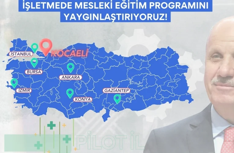 İşletmede mesleki eğitim programı yaygınlaşıyor… Niteliksel dönüşüm zincirinin yeni halkası Kocaeli