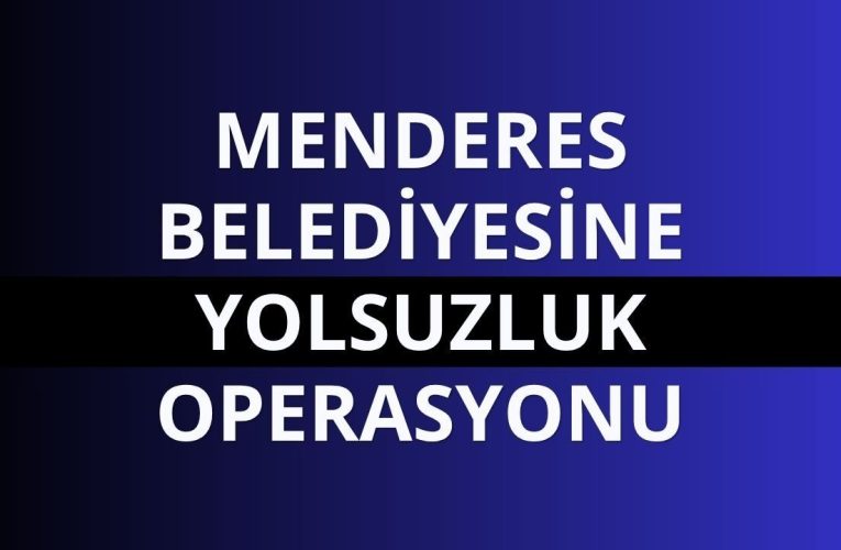 Menderes Belediyesi Soruşturmasında 9 Kişi Gözaltına Alındı