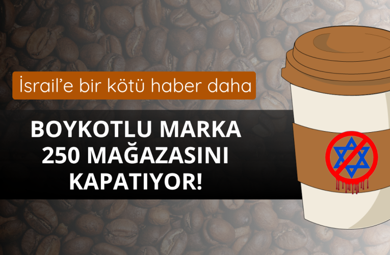 Boykotlu marka 250 mağazasını kapatıyor!