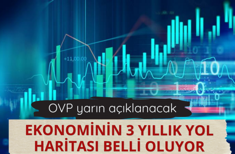 Ekonominin 3 yıllık yol haritası belli oluyor