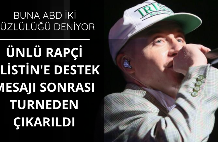 ABD’li rapçi Filistin’e destek mesajı sonrası turneden çıkarıldı