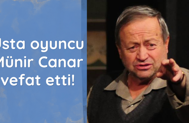 Münir Canar vefat etti