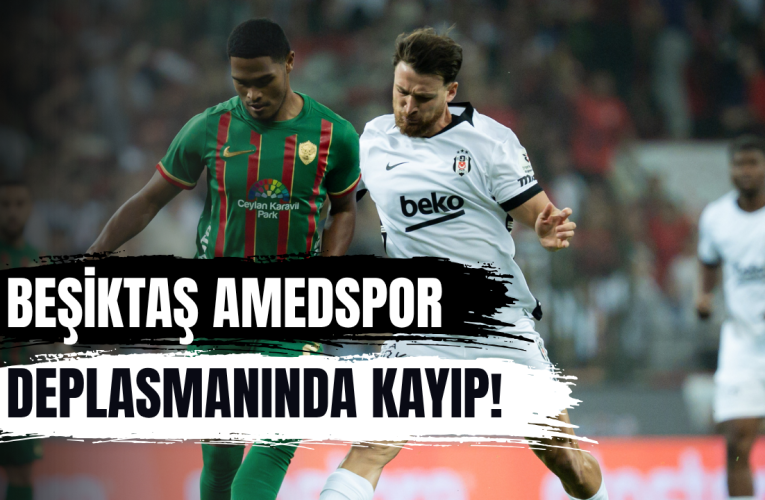 Beşiktaş Amedspor’a yenildi
