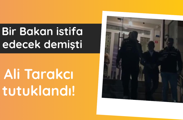 Ali Tarakcı tutuklandı
