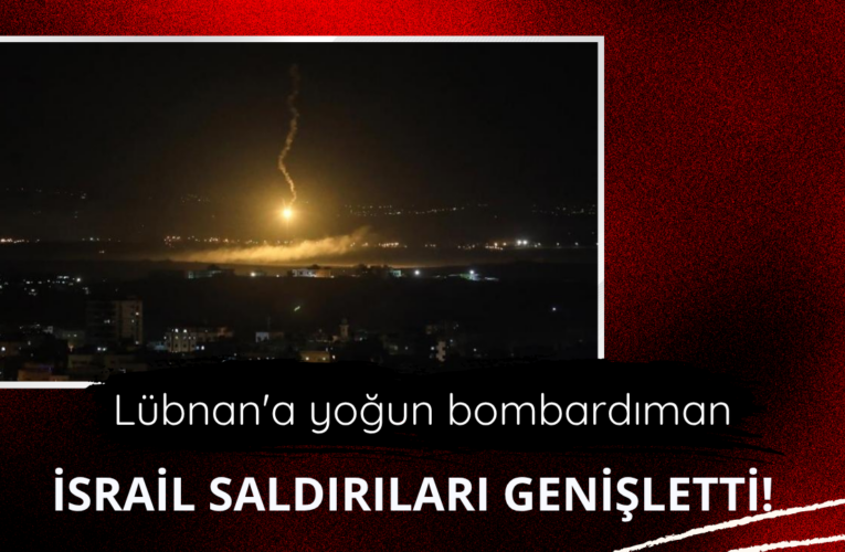 İsrail saldırıları genişletti! Lübnan’a yoğun bombardıman