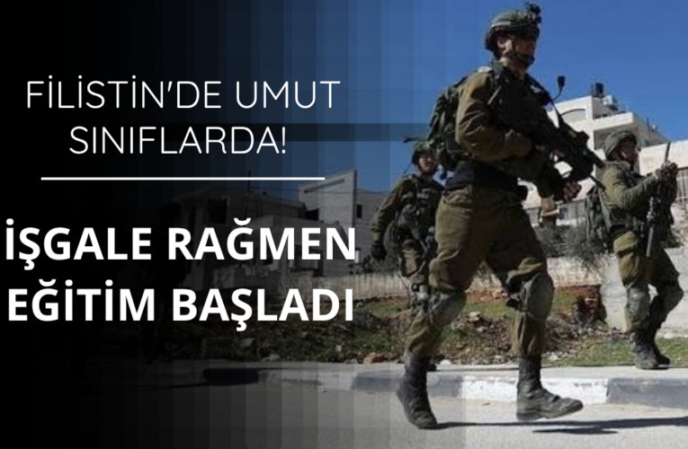 Filistin’de umut sınıflarda! İşgale rağmen eğitim sürüyor