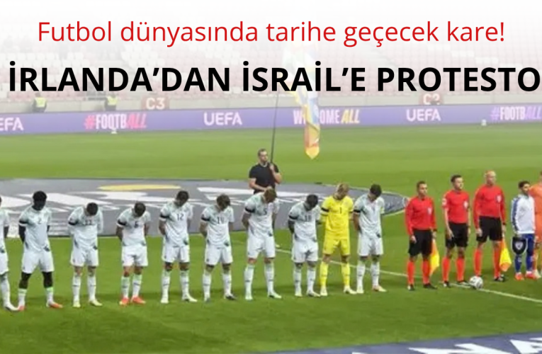 İrlanda Futbol Takımı’ndan İsrail’e Protesto Gösterisi