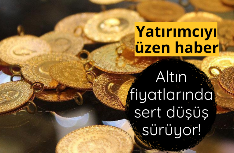 Altın fiyatlarında sert düşüş