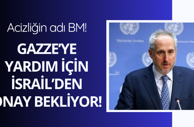 BM, İsrail’den Gazze’ye Yardım Malzemeleri İçin Onay Talep Etti