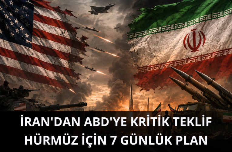 İran’dan ABD’ye kritik teklif: Hürmüz için 7 günlük plan