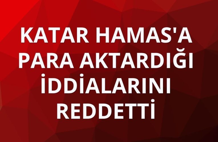 Katar, Hamas’a Para Aktardığı İddialarını Kesin Bir Dille Reddetti