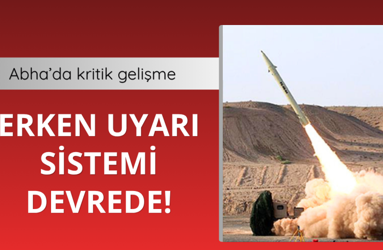 Abha’da kritik gelişme: Erken uyarı sistemi devrede!